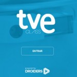 RTVE y Droiders lanzan la primera app del mundo para ver tv en Google Glass