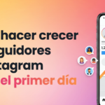 Cómo hacer crecer tus seguidores de Instagram desde el primer día